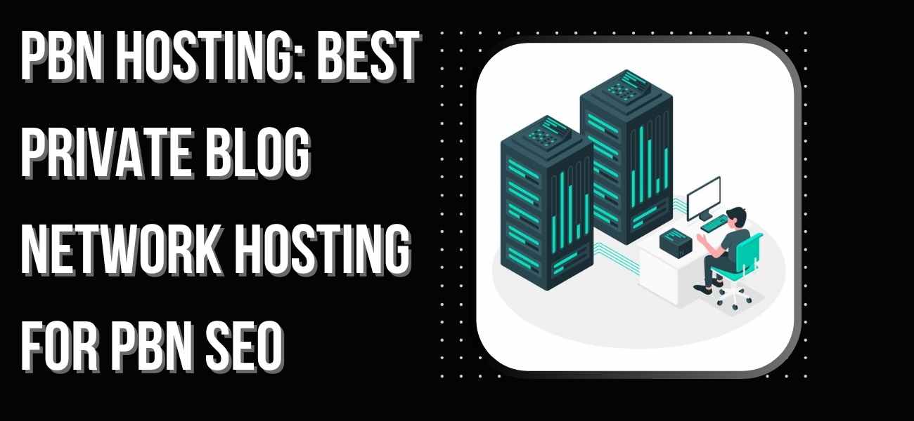 PBN Hosting - Best Private Blog Network Hosting