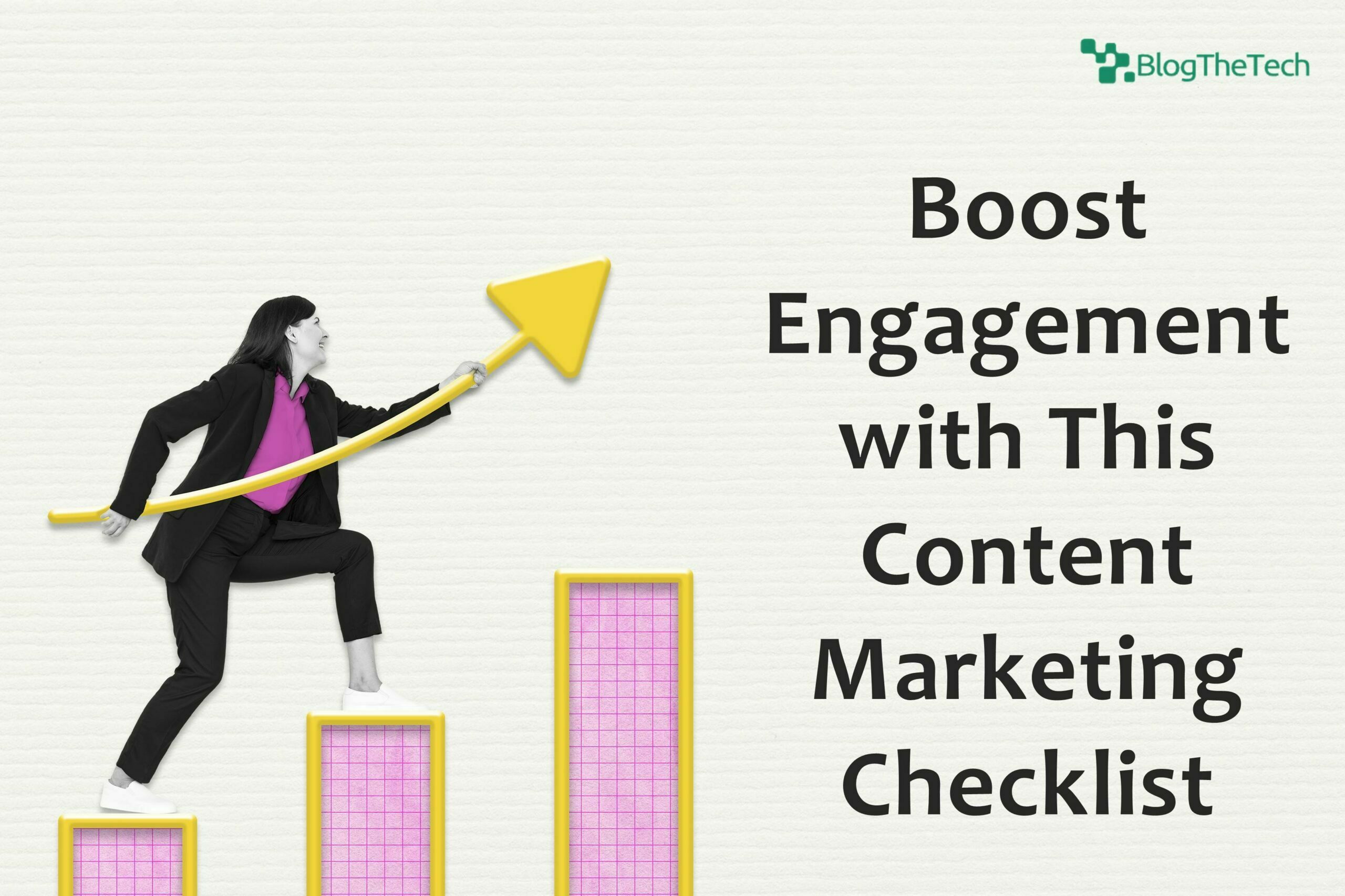 Boost Engagement with This Content Marketing Checklist