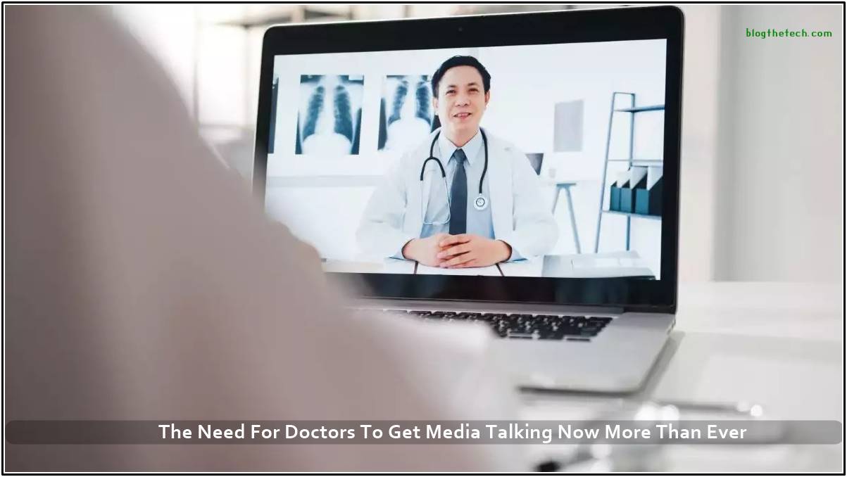 The Need For Doctors To Get Media Talking Now More Than Ever