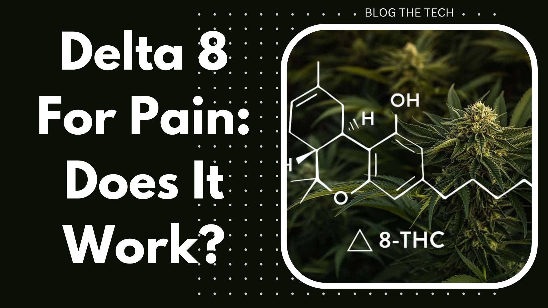 Delta 8 For Pain: Does It Work?