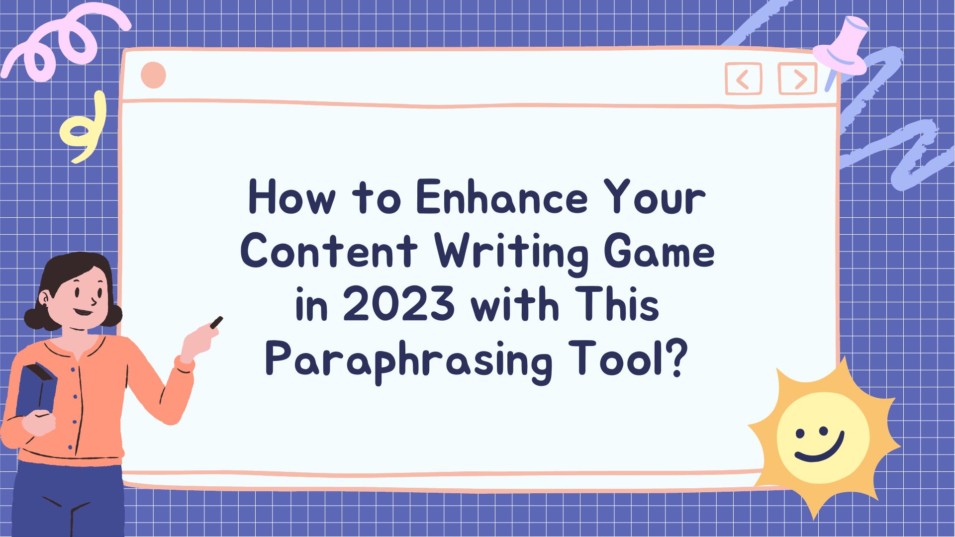 How to Enhance Your Content Writing Game in 2023 with This Paraphrasing Tool