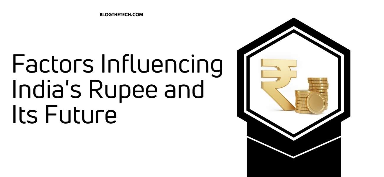 factors-influencing-indias-rupee-and-its-future-featured