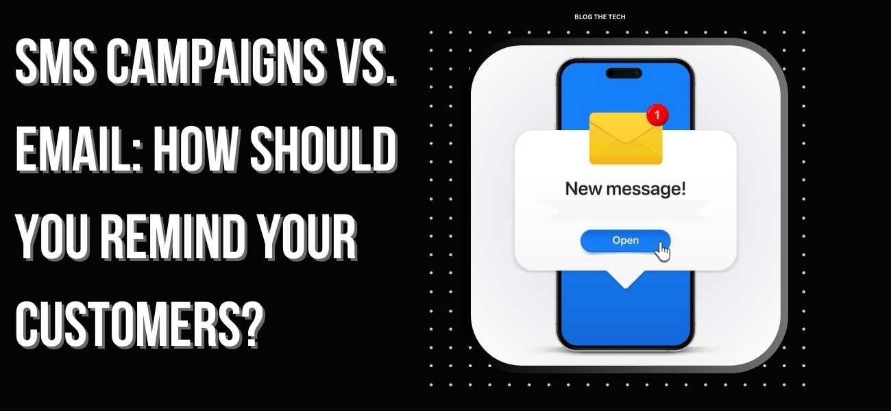 SMS Campaigns Vs. Email - How Should You Remind Your Customers