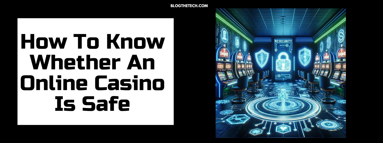How To Know Whether An Online Casino Is Safe